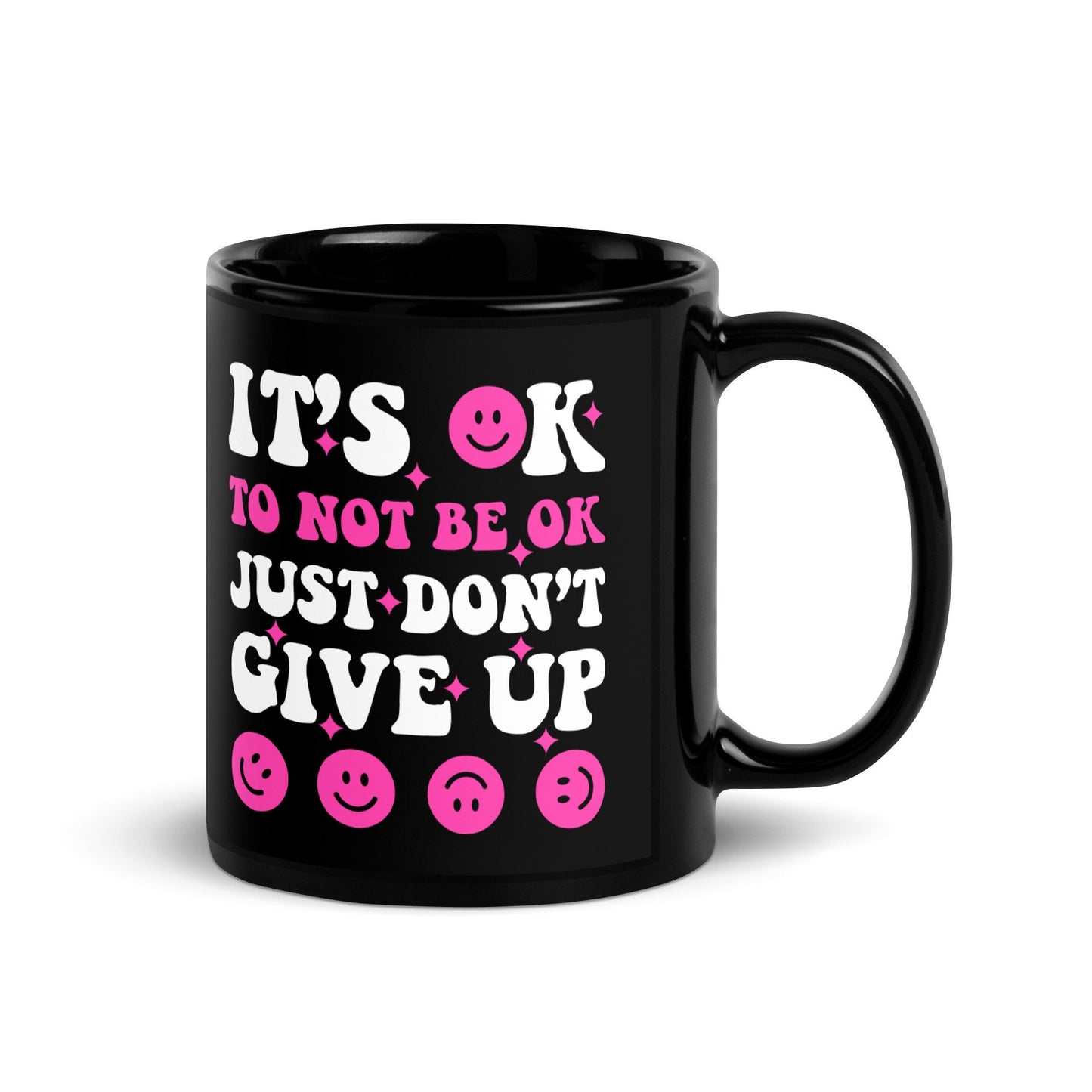 It's Ok, Just Don't Give Up Black Glossy Mug