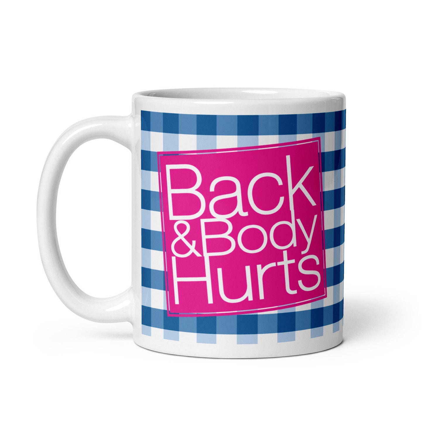 Back & Body Hurts Mug