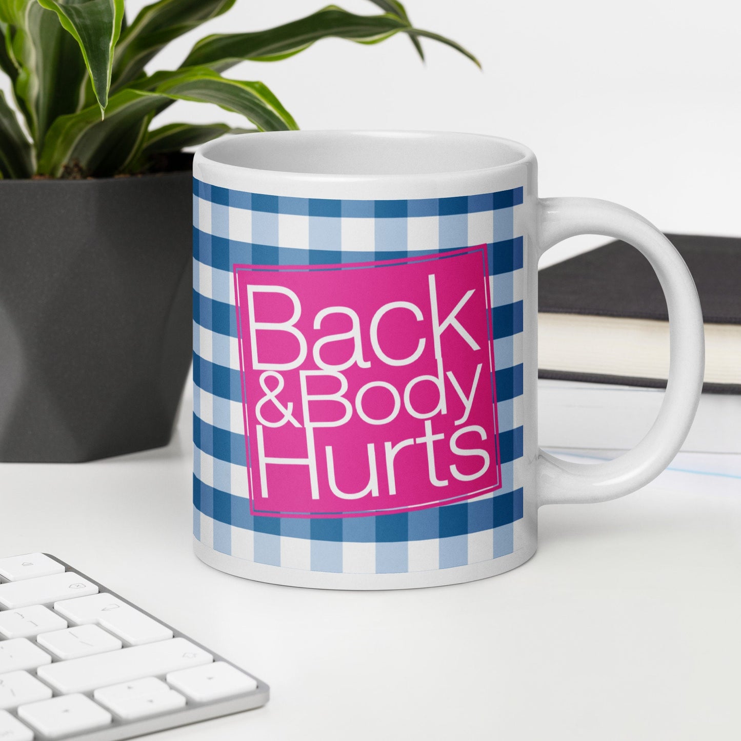 Back & Body Hurts Mug