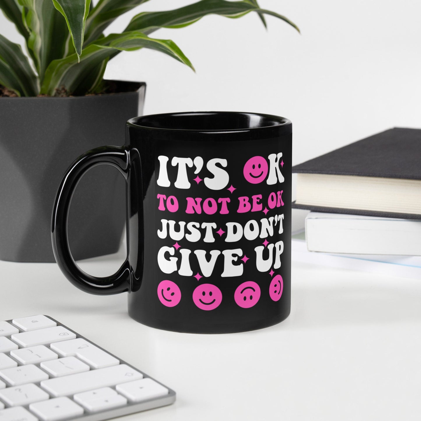 It's Ok, Just Don't Give Up Black Glossy Mug